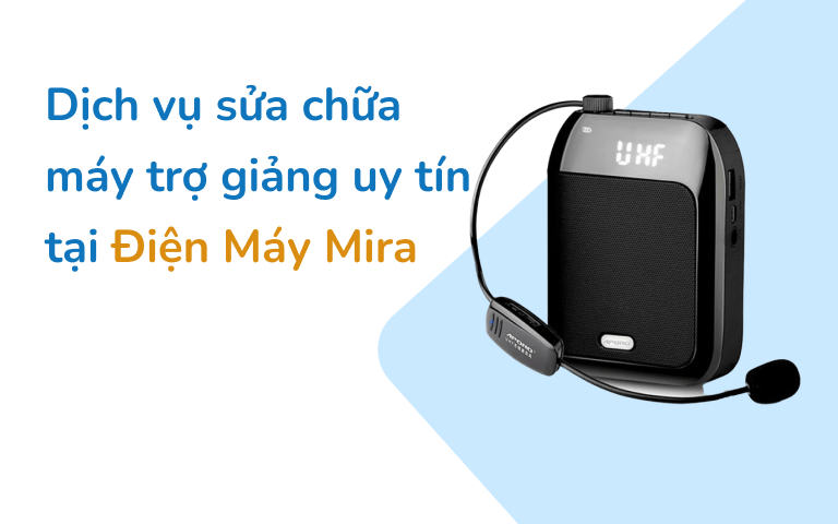 sửa chữa máy trợ giảng
