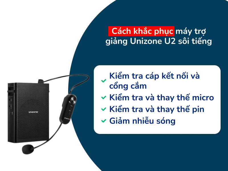 Cách khắc phục máy trợ giảng Unizone U2 bị sôi tiếng