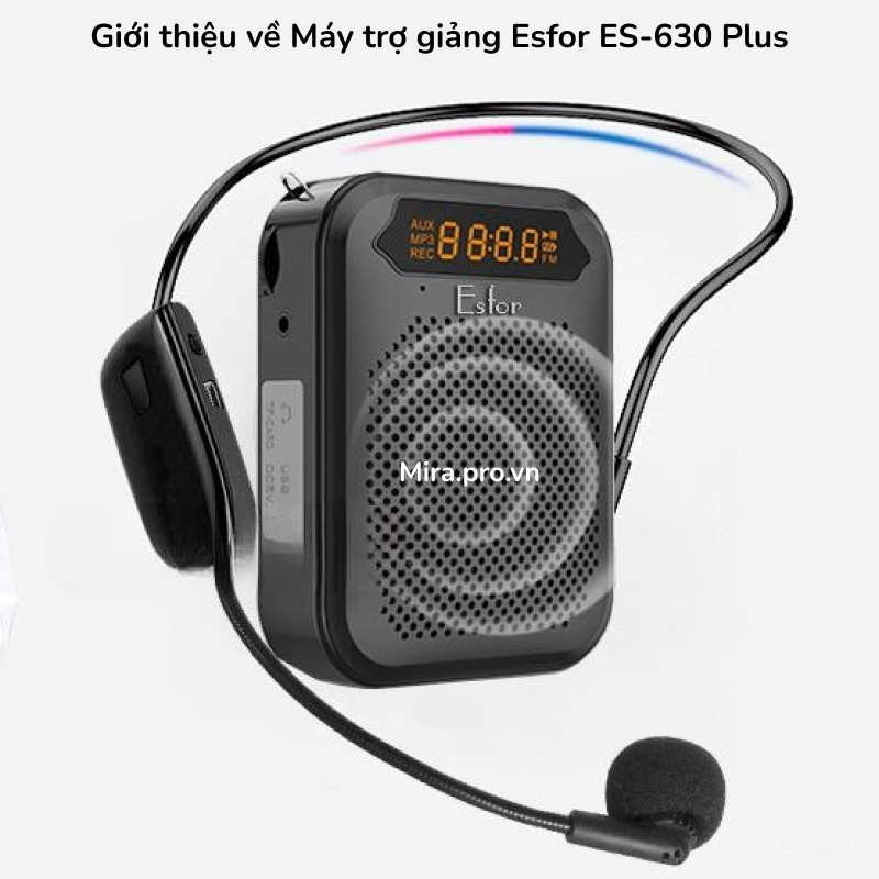 Giới thiệu máy trợ giảng Esfor Es630 Plus 