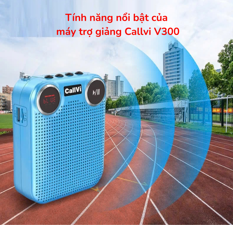 Tính năng nổi bật của máy trợ giảng Callvi V300